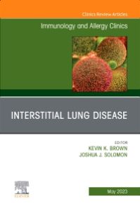 Interstitial Lung Disease, An Issue of Immunology and Allergy Clinics of North America