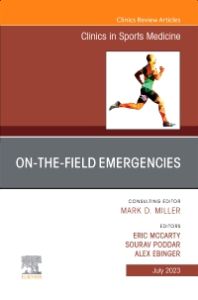 On-the-Field Emergencies, An Issue of Clinics in Sports Medicine