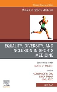 Equality, Diversity, and Inclusion in Sports Medicine, An Issue of Clinics in Sports Medicine, E-Book