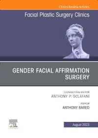 Gender Facial Affirmation Surgery, An Issue of Facial Plastic Surgery Clinics of North America