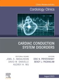 Cardiac Conduction System Disorders, An Issue of Cardiology Clinics