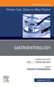 Gastroenterology, An Issue of Primary Care: Clinics in Office Practice, E-Book