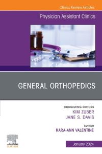 General Orthopedics, An Issue of Physician Assistant Clinics, E-Book