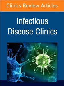 Advances in the Management of HIV, An Issue of Infectious Disease Clinics of North America