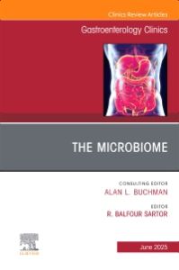 The Microbiome in Gastrointestinal Disease, An Issue of Gastroenterology Clinics of North America