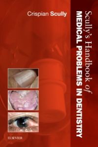 Scully's Handbook of Medical Problems in Dentistry