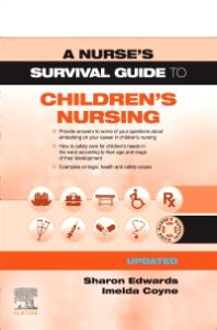 A Nurse's Survival Guide to Children's Nursing - Updated Edition