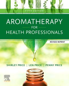 Aromatherapy for Health Professionals Revised Reprint E-Book