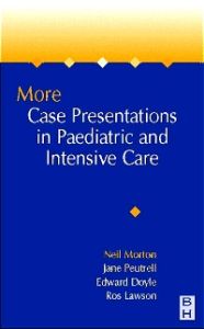 More Case Presentations in Paediatric Anaesthesia and Intensive Care