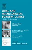 Salivary Gland Infections, An Issue of Oral and Maxillofacial Surgery Clinics