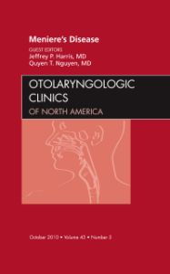 Meniere's Disease, An Issue of Otolaryngologic Clinics