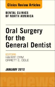 Oral Surgery for the General Dentist, An Issue of Dental Clinics