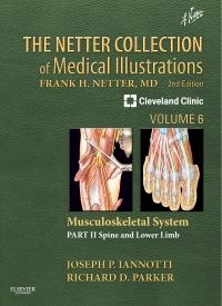 The Netter Collection of Medical Illustrations: Musculoskeletal System, Volume 6, Part II - Spine and Lower Limb