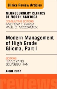 Modern Management of High Grade Glioma, Part I, An Issue of Neurosurgery Clinics