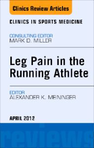 Leg Pain in the Running Athlete, An Issue of Clinics in Sports Medicine