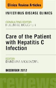 Care of the Patient with Hepatitis C Virus Infection, An Issue of Infectious Disease Clinics