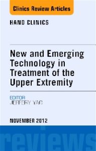 New and Emerging Technology in Treatment of the Upper Extremity, An Issue of Hand Clinics