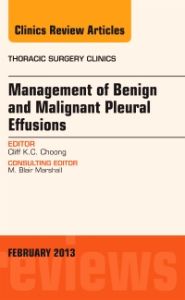 Management of Benign and Malignant Pleural Effusions, An Issue of Thoracic Surgery Clinics