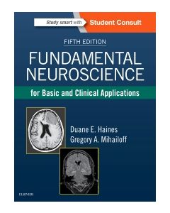 Fundamental Neuroscience for Basic and Clinical Applications