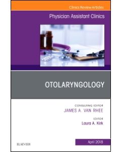 Otolaryngology, An Issue of Physician Assistant Clinics