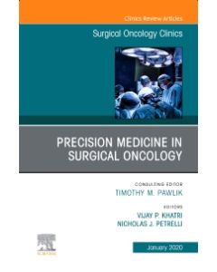 Precision Medicine in Oncology,An Issue of Surgical Oncology Clinics of North America