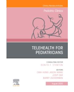 Telehealth for Pediatricians,An Issue of Pediatric Clinics of North America