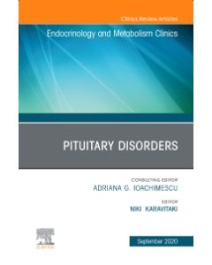 Pituitary Disorders, An Issue of Endocrinology and Metabolism Clinics of North America