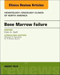 Bone Marrow Failure, An Issue of Hematology/Oncology Clinics of North America, 1st Edition